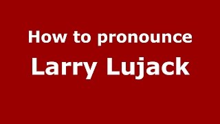 How to pronounce Larry Lujack
