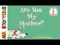 Are You My Mother Mr Storytime Read Aloud Book