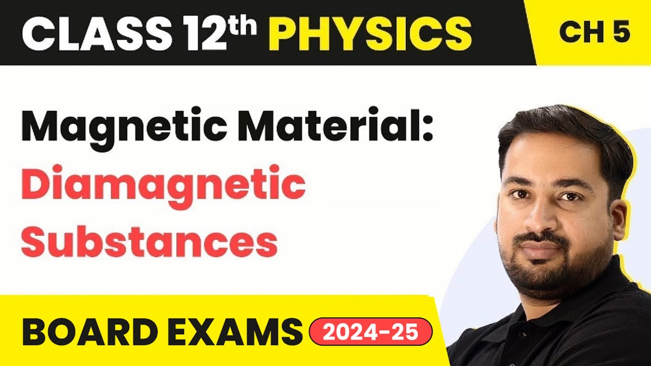 Magnetic Material: Diamagnetic Substances - Magnetism and Matter | Class 12 Physics Ch 5 (2023-24)