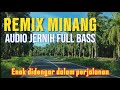 Remix Lagu Minang Paling Top Teman Perjalanan Yang Syahdu