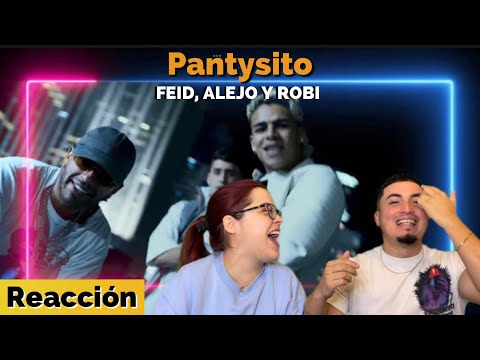 Reaction to Pantysito by FEID, ALEJO AND ROBI