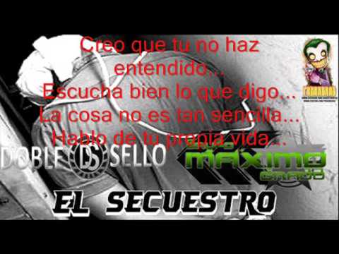 Grupo Doble sello Ft Máximo Grado - El Secuestro (Letra 2014)