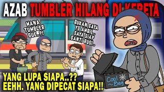Download lagu AZAB TUMBLER HILANG DI KERETA!! YANG LUPA SIAPA, EHH YANG DIPECAT SIAPA?? | SINETRON AZAB mp3 Download lagu AZAB TUMBLER HILANG DI KERETA!! YANG LUPA SIAPA, EHH YANG DIPECAT SIAPA?? | SINETRON AZAB mp3