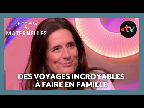 Des voyages incroyables à faire en famille - La Maison des maternelles #LMDM