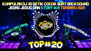 Download lagu KUMPULAN DJ 30 DETIK COCOK BUAT BACKSOUND JEDAG JEDUG DAN STORY W.A TERBARU 2021 mp3