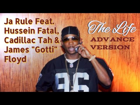 Ja Rule Feat. Hussein Fatal, Cadillac Tah & James "Gotti" Floyd - The Life (Advance Version)