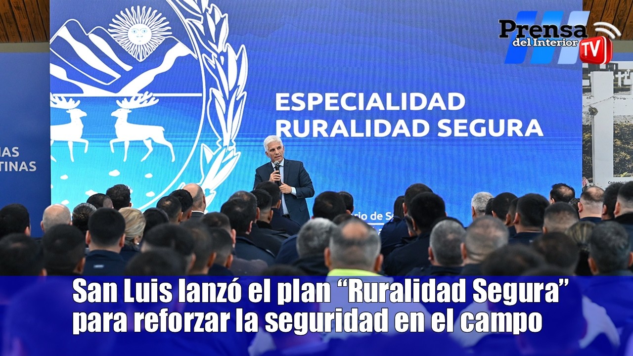 San Luis lanzó “Ruralidad Segura” para reforzar la seguridad en el campo