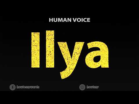 How To Pronounce Ilya