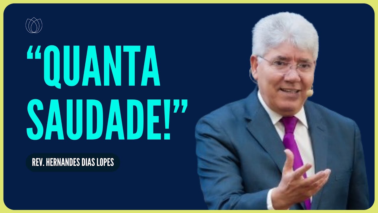 SALMO 84: QUE SAUDADE DE DEUS! | Rev. Hernandes Dias Lopes | IPP