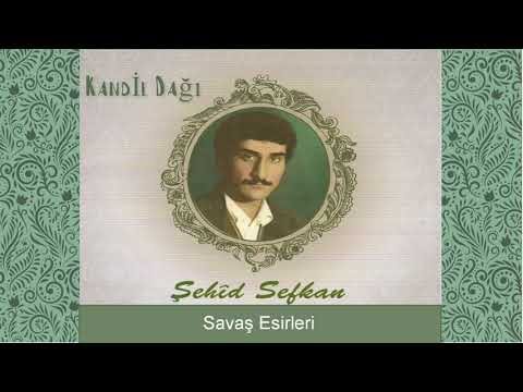 Şehîd Sefkan - Savaş Esirleri