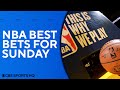 NBA Best Bets for Sunday | Gambling Advice | CBS Sports HQ