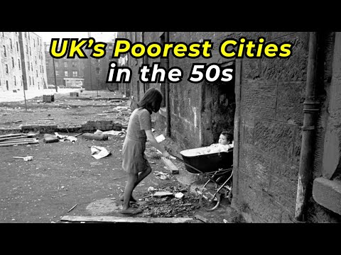 How the 5 UK’s POOREST Cities Looked Like in the 1950s