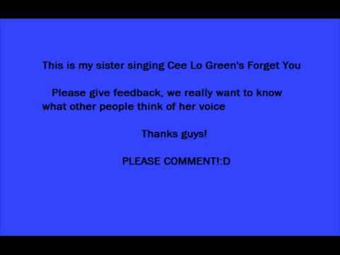 My Sister Singing Cee Lo Green Forget You
