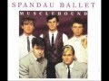 SPANDAU BALLET - MUSCLE BOUND - GLOW ...