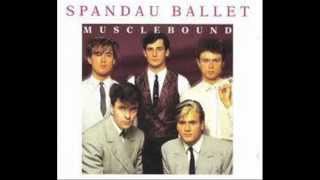 SPANDAU BALLET - MUSCLE BOUND - GLOW