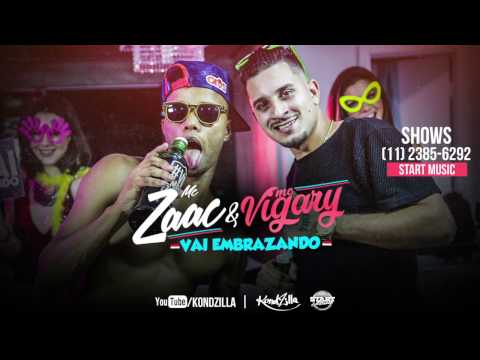 MC Zaac part  MC Vigary   Vai Embrazando KondZilla