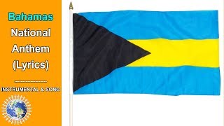 National Anthem of Bahamas INSTRUMENTAL &amp; SONG (Lyrics) ❤️March On, Bahamaland❤️