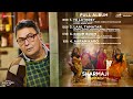 Sharmaji Namkeen - Full Album | Rishi Kapoor, Paresh Rawal, Juhi Chawla | Sneha Khanwalkar | Gopal D