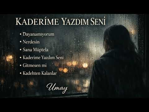 Umay – Kaderime Yazdım Seni | Duygusal Şarkılar