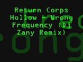 04. Return Corp's & Hollow - Wrong Frequency (Dj Zany Remix)