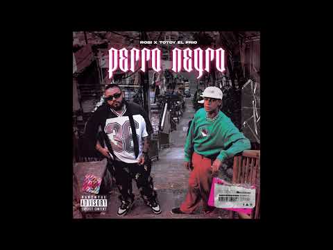ROBI & Totoy El Frio - "Perro Negro" OFFICIAL VERSION