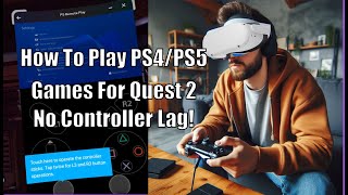 How To Play PS4/PS5 Games on the Quest 2 - No PC Needed!