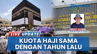 Tidak Ada Perubahan, Kuota Jemaah Haji untuk Kabupaten Tana Toraja di 2025 Tetap 33 Orang