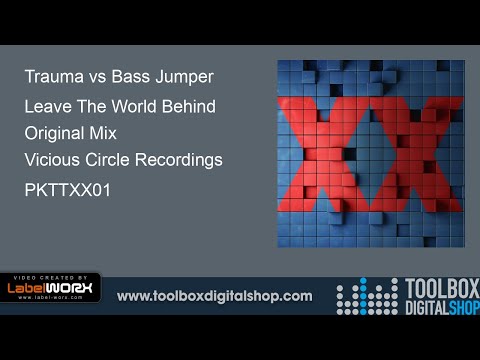 Trauma vs Bass Jumper - Leave The World Behind (Original Mix)