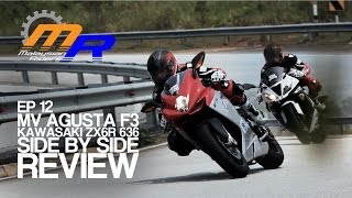 MV Agusta F3 675 and Kawasaki ZX6R 636 Side By Side Review -- Ep.12
