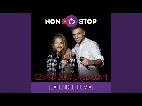 Szukam Żony (Ja Szalony) (Extended Remix)