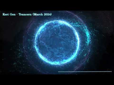 Keri Gen - Trancern (March 2024) #trance #progressive #edm