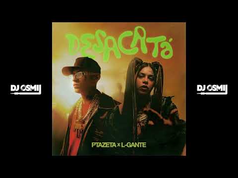 Ptazeta Ft. L - Gante - Desacatá (Dj Osmii Extended)