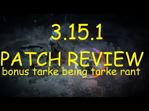3.15.1 Patch Review / Tarke Being Tarke Rant