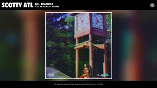 Scotty ATL - Mr. Bignutz (Audio)