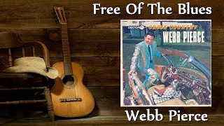 Webb Pierce - Free Of The Blues