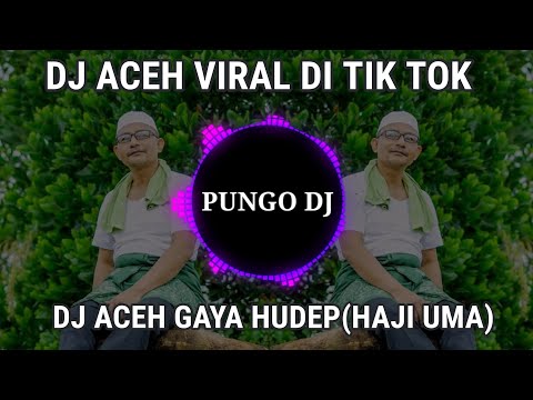 DJ ACEH VIRAL DI TIK TOK!!!!DJ ACEH GAYA HUDEP,HAJI UMA FULL BASS