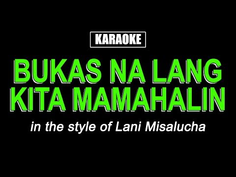 HQ Karaoke - Bukas Na Lang Kita Mamahalin - Lani Misalucha