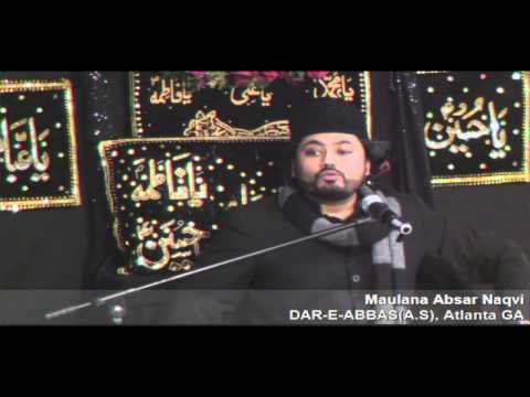 Majlis 4th Safar 1435 (2013-14) - Maulana Absar Naqvi, Dar-e-Abbas(a.s), Atlanta GA