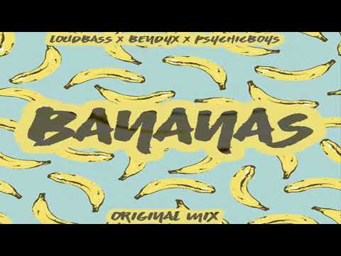 LoudBass & BendyX & PsychicBoys - Bananas (Orginal MIX)