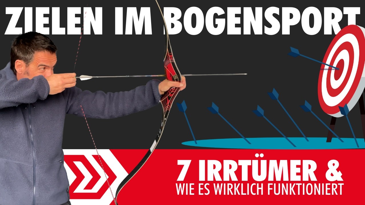 Zielen beim Bogenschießen: Die 7 größten Irrtümer | Intuitiv & System richtig verstehen