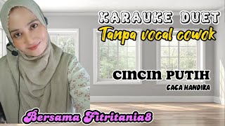 Download lagu CINCIN PUTIH~CACA HANDIKA~KARAUKE DUET~BARENG FITRITANIA8 mp3