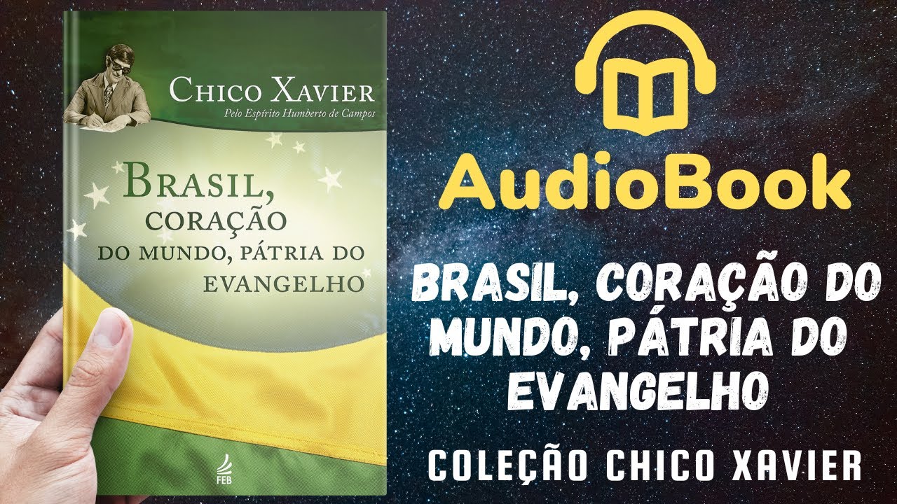 Audiobook: Brasil, Pátria do Evangelho - Livro 006 (1938) | OBRA COMPLETA | Chico Xavier