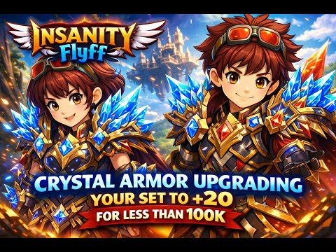 Insanity Flyff - How to get your Armor Set to + 20 Crystal for less than 100k