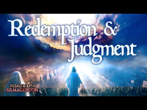 Roadmap to Armageddon - #10 Redemption and Judgment