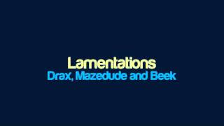 Drax, Mazedude and Beek - Lamentations