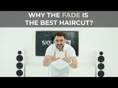 WHY THE FADE IS THE BEST HAIRCUT? - SKILLS Talk Episode 10