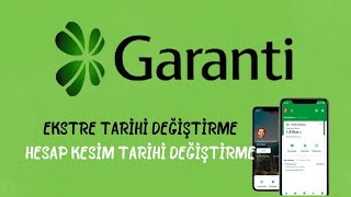 Garanti Bbva Ekstre Tarihi Değiştirme - Garanti Bbva Hesap Kesim Tarihi Değiştir