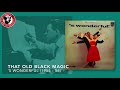That Old Black Magic