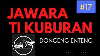Download lagu Dongeng Sunda - Jawara Ti Kuburan, Bagian 17, Dongeng Enteng Mang Jaya @MangJaya mp3