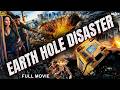 EARTH HOLE DISASTER Full Hollywood Action Adventure Movie English Movie Eric S Free Movies